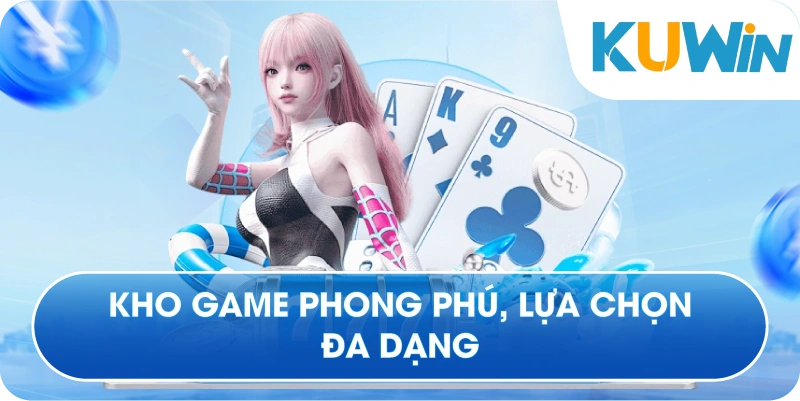 Kho Game Phong Phú Lựa Chọn Đa Dạng
